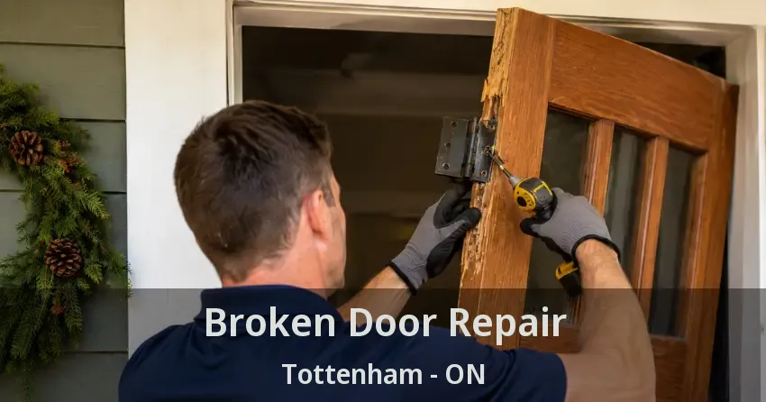 Broken Door Repair Tottenham - ON