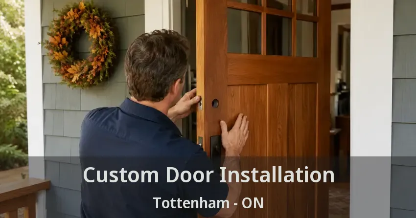Custom Door Installation Tottenham - ON