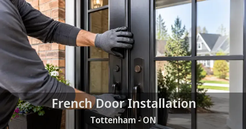 French Door Installation Tottenham - ON