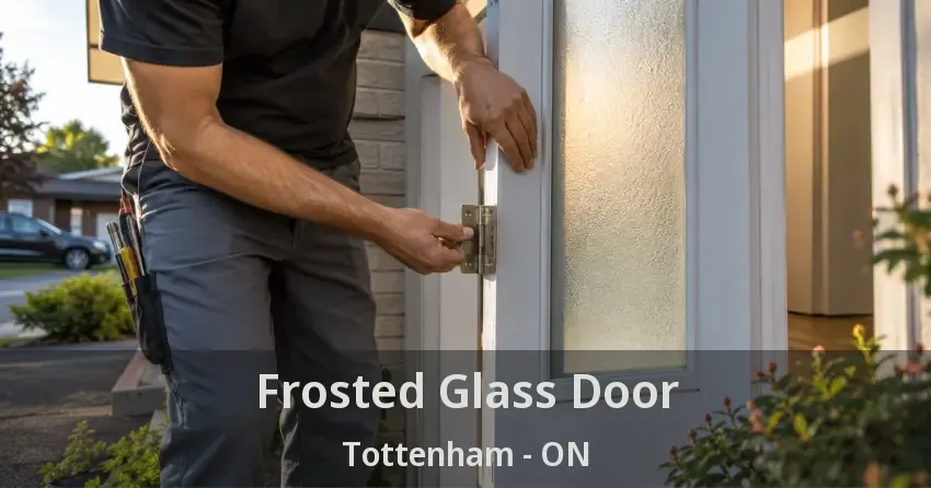 Frosted Glass Door Tottenham - ON