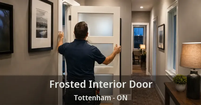 Frosted Interior Door Tottenham - ON