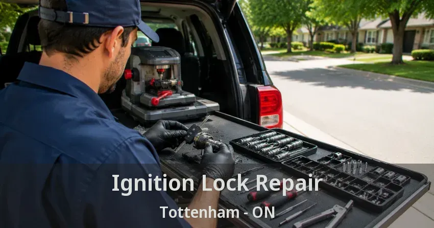 Ignition Lock Repair Tottenham - ON