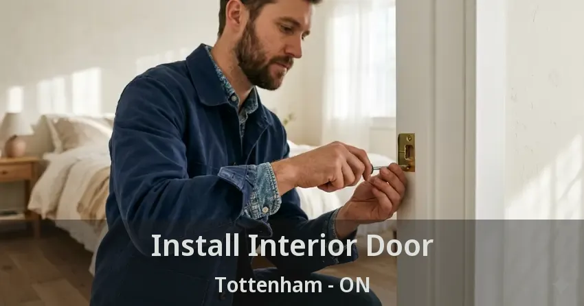Install Interior Door Tottenham - ON