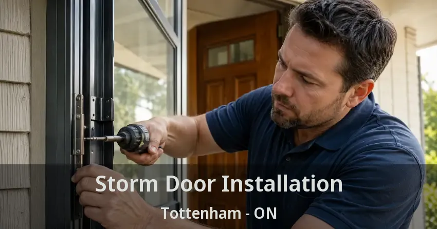 Storm Door Installation Tottenham - ON