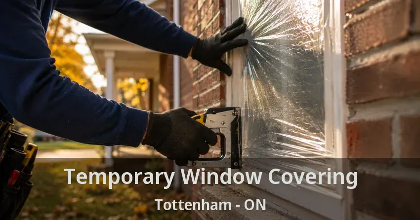 Temporary Window Covering Tottenham - ON
