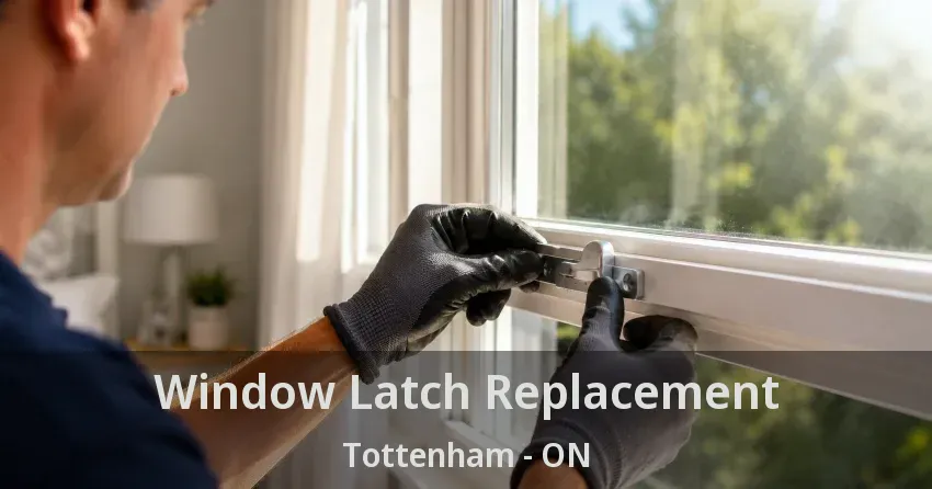 Window Latch Replacement Tottenham - ON