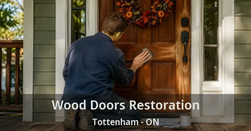 Wood Doors Restoration Tottenham - ON